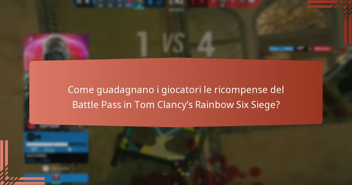 Come guadagnano i giocatori le ricompense del Battle Pass in Tom Clancy’s Rainbow Six Siege?