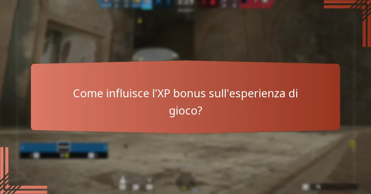 Come influisce l’XP bonus sull’esperienza di gioco?