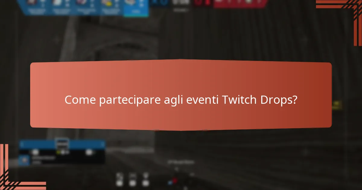 Come partecipare agli eventi Twitch Drops?