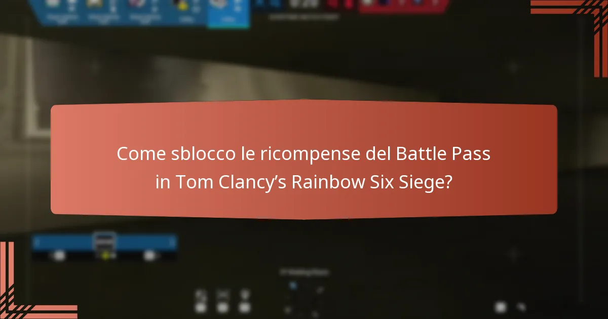 Come sblocco le ricompense del Battle Pass in Tom Clancy’s Rainbow Six Siege?
