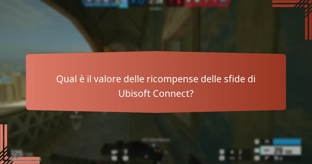Quali sono le ricompense delle sfide di Ubisoft Connect più popolari?